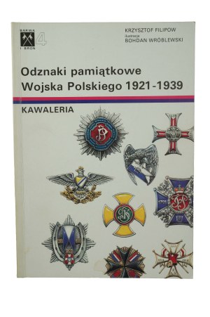 FILIPOW Krzysztof - Commemorative badges of the Polish Army 1921-1939 KAWALERIA , Warsaw 1992
