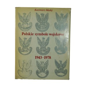 MADEJ Kazimierz - Polskie symbole wojskowe 1943-1978, Warszawa 1980