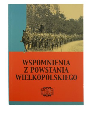 KARWAT Janusz - Wspomnienia z Powstania Wielkopolskiego , Kronika Miasta Poznania, Poznań 2007
