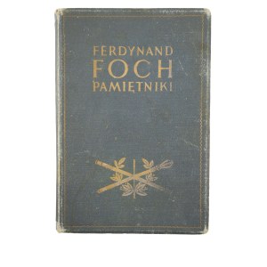 FOCH Ferdynand - Pamiętniki , tom 2 , Warszawa 1931