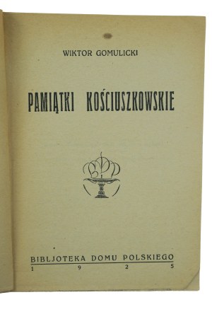 GOMULICKI Wiktor - Kościuszko souvenirs , Warsaw 1925