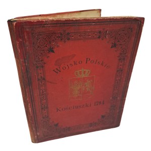 TWARDOWSKI Bolesław - Wojsko polskie Kościuszko w roku 1794 [22 plates Stachowicz, Eljasz] Poznań 1894.