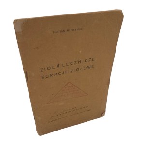 MUSZYŃSKI Jan - Zioła lecznicze i kuracje ziołowe. 1930