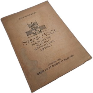 [AUTOGRAF] STANKIEWICZ Jerzy - Strakowscy. Fortyfikatorzy, architekci i budowniczowie gdańscy 1955