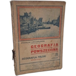 LUBICZ-MAJEWSKI Stanisław - Geografia powszechna część IV Geografja Polski 1920