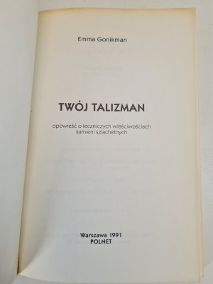 GONIKMAN Emma - YOUR TALISMAN A Tale of the Healing Properties of Gemstones, ed.1991