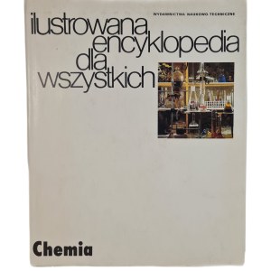 CHEMIA Seria Ilustrowana encyklopedia dla wszystkich
