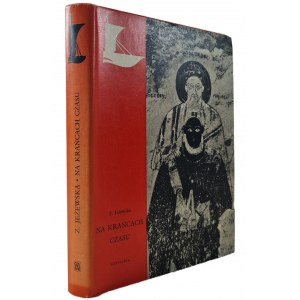 JEŻEWSKA Zofia - NA KRAŃCACH CZASU [Seria z Żaglem] Wyd. I Ilustracje