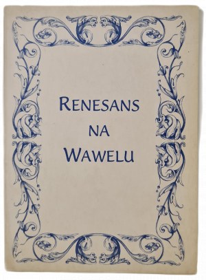 RENAISSANCE AT WAWEL Supplementary materials for a museum lesson for elementary and junior high school students, ed.1999