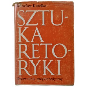 KOROLKO Mirosław - SZTUKA RETORYKI Przewodnik encyklopedyczny, wyd.1990
