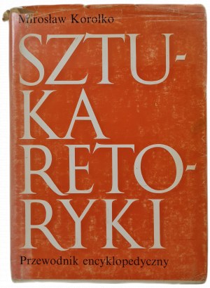 KOROLKO Miroslaw - THE ART OF RETORIC A guide to the encyclopedia, ed.1990