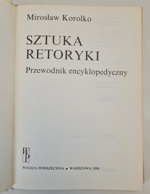 KOROLKO Miroslaw - THE ART OF RETORIC A guide to the encyclopedia, ed.1990