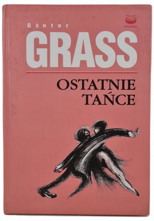 GRASS Günter - LAST DANCES, ed.2005 with illustrations by the AUTHOR
