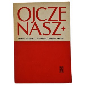 KARDYNAŁ WYSZYŃSKI Stefan - OJCZE NASZ Rozważania, wyd.1978