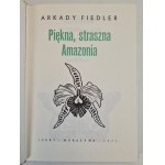 FIEDLER Arkady - PIĘKNA, STRASZNA AMAZONIA