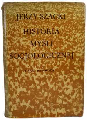 SZACKI Jerzy - HISTORY OF SOCIOLOGICAL THINKING Part one, ed.1981
