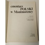 SKOWRONEK Jerzy - CMENTARZ POLSKI W MONTMORENCY Wydanie 1