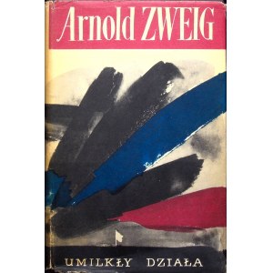ZWEIG Arnold - UMILKŁY DZIAŁA Wydanie 1