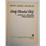 MICHALSKI Zenon Janusz - SIWY STRZELCA STRÓJ rzecz o Józefie Piłsudskim, wyd.1988