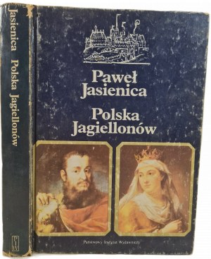 JASIENICA Pawel - POLAND OF THE JAGIELLONS, ed.1988