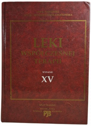 PODLEWSKI J. & A. - LEKI WSPÓŁCZCZESNEJ TERAPII WYDANIE XV, wyd.2001.