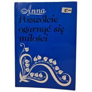 ANNA - Pozwólcie ogarnąć się miłości, wyd.2003