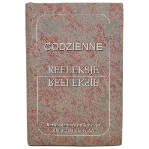 CODZIENNE REFLEKSJE refleksje uczestników AA dla uczestników AA, wyd.2011