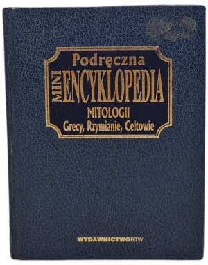 HANDBOOK mini-ENCYCLOPEDIA OF MITOLOGY Greeks, Romans, Celts, ed.2001
