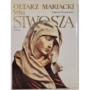CHRZANOWSKI Tadeusz - OŁTARZ MARIACKI WITA STWOSZA, Wydanie 1 z 1985 roku [album]