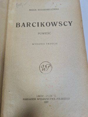RODZIEWICZÓWNA Marja - BARCIKOWSCY, wyd.1922