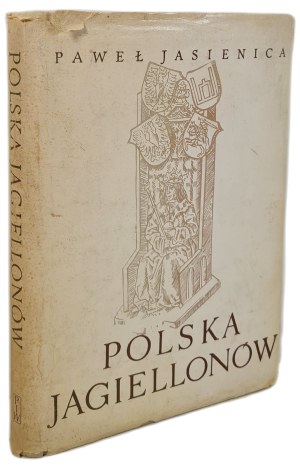 JASIENICA Pawel - POLAND OF JAGIELLONS Illustrations