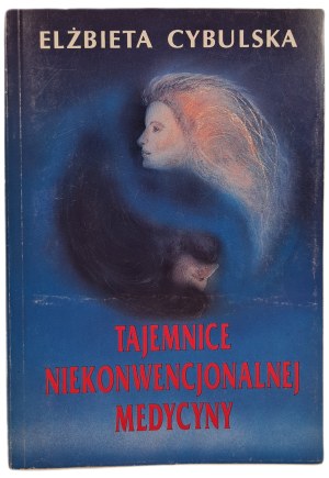 CYBULSKA Elzbieta - SECRETS OF UNCONVENTIONAL MEDICINE, ed.1991