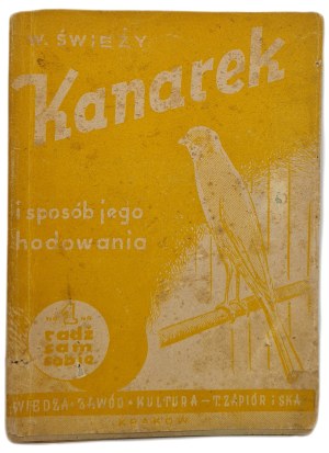 ŚWIEZY Władysław - THE CANARY and how to breed it Tips for breeders and amateurs