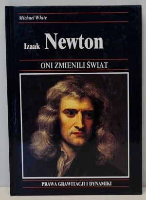 White Michael - Isaac Newton Series: They changed the world ILLUSTRATIONS