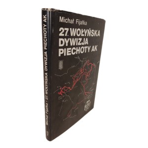 FIJAŁKA Michał - 27. WOŁYŃSKA DYWIZJA PIECHOTY Wydanie 1