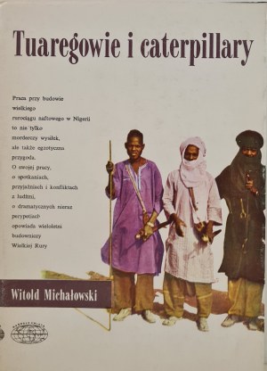 MICHAŁOWSKI Witold - TUAREGOVES AND CATERPILLARS in the series Around the World, Edition 1 of 1983