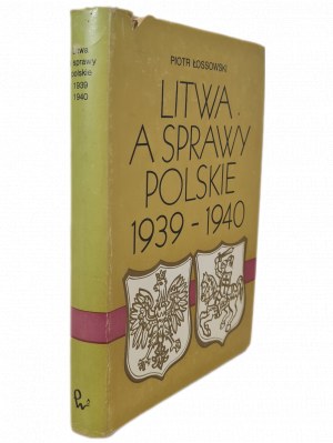 ŁOSSOWSKI Piotr - LITHUANIA A SPRAWL OF POLAND 1939-1940 Illustrations