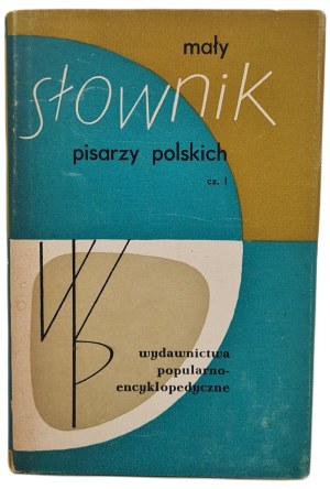 SMALL SLOWNIK PISARZY POLSKICH Part 1, Issue 1 of 1966. [illustrations]