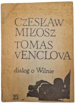 MILLOSZ Czeslaw VENCLOVA Tomas - DIALOGUE ABOUT WILNA underground edition