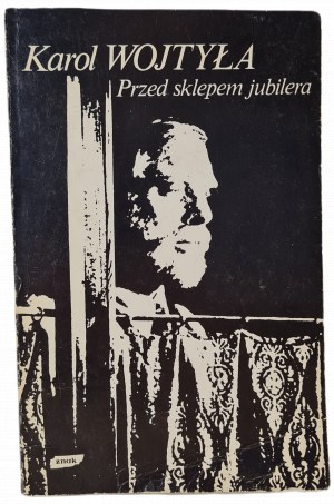 WOJTYŁA Karol - BEFORE THE JUBILER'S SHOP. A meditation on the sacrament of marriage turning at times into a drama.