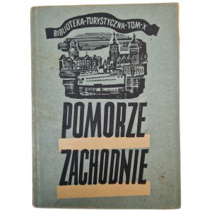 PISKORSKI Czesław - POMORZE ZACHODNIE Biblioteka Turystyczna tom X, wyd.1951
