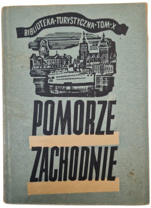 PISKORSKI Czesław - POMORZE ZACHODNIE Biblioteka Turystyczna tom X, wyd.1951