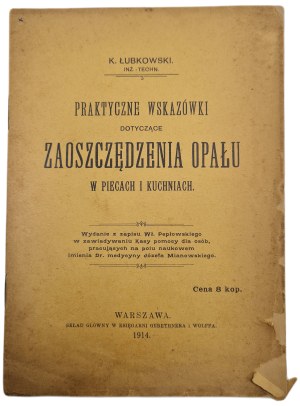 LUBKOWSKI K. - PRACTICAL TIPS FOR SAVING FIRE in stoves and kitchens, ed.1914