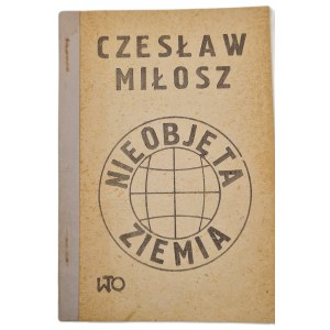 MIŁOSZ Czesław - Nieobjęta ziemia [wydanie podziemne, Paryż 1984]