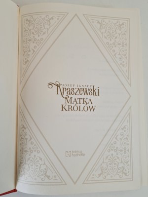 KRASZEWSKI Józef Ignacy - MATKA KRÓLÓW tom 5 from the Hachette collection, ed.2021