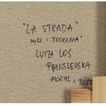 Luiza Los-Pławszewska (ur. 1963, Szczecin), La Strada z cyklu Toskania, 2025