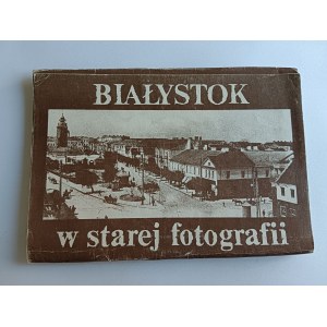 ZESTAW 15 ZDJĘĆ REPRODUKCJI BIAŁYSTOK W STAREJ FOTOGRAFII, W OBWOLUCIE, OPRACOWANIE GRAFICZNE ZBIGNIEW WASZCZENIUK, REPRODUKCJE JANUSZ KUŁAKOWSKI, ZAKŁADY FOTOPOLIGRAFICZNE RUDA ŚLĄSKA