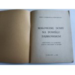 TERESA KOMORNICKA-ROŚCISZEWSKA, ZALIPIE MALOWANE DOMY NA POWIŚLU DĄBROWSKIM, TARNÓW 1980 R