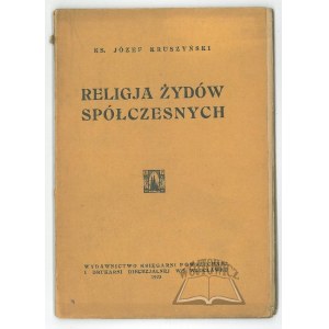 KRUSZYŃSKI Jozef, Religja żydów spółczesnych.