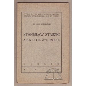 KRUSZYŃSKI Józef, Stanisław Staszic a kwestja żydowska.